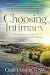 Choosing Intimacy: Exploring Christ’s Model for Mutuality and Deeply Connected Relationships