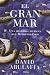 By David Abulafia El gran mar (1¶§ ed. 1¶¦ imp.) [Hardcover] by David Abulafia