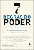 7 regras do poder: conselho...