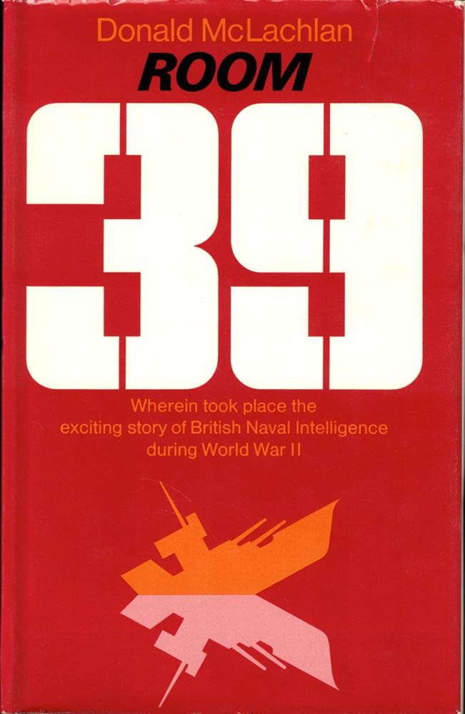 Rare Room 39: A Study in Naval Intelligence [Hardcover] McLachlan, Donald (Hardcover)