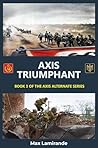 Axis Triumphant: ...