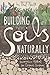 By Phil Nauta - Building Soils Naturally: Innovative Methods for Organic Gardeners