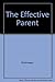 The Effective Parent by Dinkmeyer (1987-06-03)