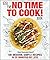 The No Time to Cook! Book b...
