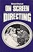 On Screen Directing by Edward Dmytryk (1984-02-23)