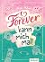Forever kann mich mal!