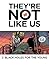 Theyre Not Like Us #2