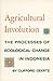 Agricultural Involution: The Processes of Ecological Change in Indonesia by Clifford Geertz (1969-12-01)