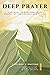 Deep Prayer: A Journal of K...