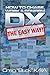 DX - The Easy Way: How to Chase, Work & Confirm DX - The Easy Way by Craig E Buck K4IA (2016-01-31)