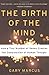 The Birth of the Mind: How a Tiny Number of Genes Creates the Complexities of Human Thought by Gary Marcus (2004-01-30)