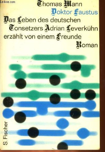Doktor Faustus: Das Leben des Deutschen Tonsetzers Adrian Leverkuhn
