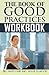 The Book of Good Practices Workbook by Bill Whitcomb (2013-09-05)