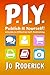 PIY - Publish It Yourself!: A Guide to Effective Self-Publishing by Jo Roderick (2015-03-25)