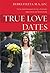 True Love Dates PB by Debra...