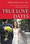 True Love Dates PB by Debra Fileta (2013) Paperback True Love Dates PB by Debra Fileta (2013) Paperback