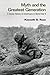 Myth and the Greatest Generation: A Social History of Americans in World War II by Kenneth Rose (2007-10-10)