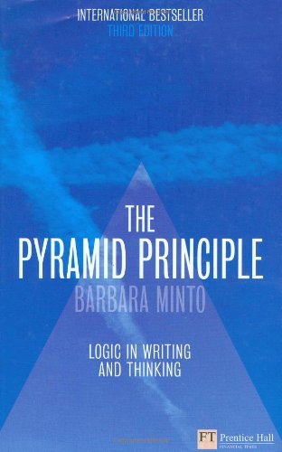 The Pyramid Principle: Logic in Writing and Thinking (Hardcover)