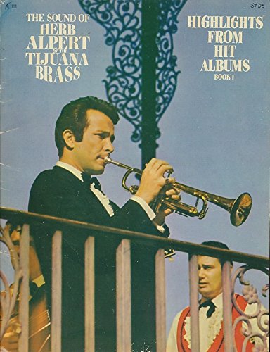 The Sound of Herb Alpert and the Tijuana Brass ~Piano Solos with Guitar Chords - Highlights From Hit Albums (Book 1) (Contents: Acapulco 1922, Brasilia, Cantina Blue, Crea Mi Amor, El Garbanzo, Freckles, Green Peppers, Spanish Flea and 7 more)