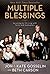 Multiple Blessings: Surviving to Thriving with Twins and Sextuplets