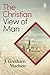The Christian View of Man by J. Gresham Machen (January 01,1984)