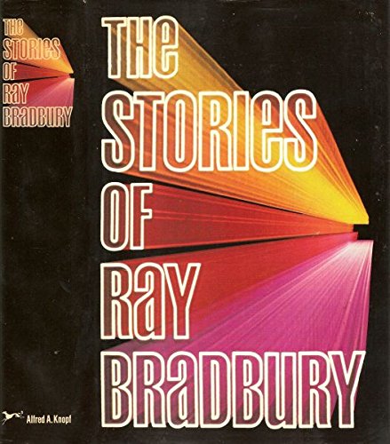 THE STORIES OF RAY BRADBURY