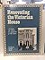 Renovating the Victorian House: A Guide for Owners and Aficionados of Old Houses