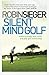 By Robin Sieger Silent Mind...