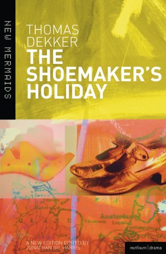 By Thomas Dekker - The Shoemaker's Holiday