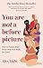 You Are Not a Before Picture