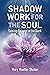 Shadow Work for the Soul by Mary Mueller Shutan