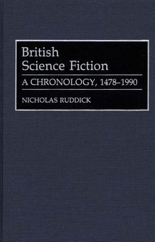 [(British Science Fiction: A Chronology, 1478-1990)] [Author: Nicholas Ruddick] published on (May, 1992)