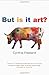 But Is It Art? : An Introduction to Art Theory(Paperback) - 2002 Edition