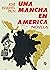 Una Mancha en America