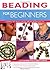 Beading for Beginners by Liz Thornton (2006-08-25)