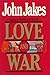 Love and War by John Jakes (1984-11-23)