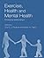 Exercise, Health and Mental Health: Emerging Relationships (2005-09-29)
