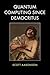 Quantum Computing since Democritus [QUANTUM COMPUTING SINCE DEMOCR] [Paperback]