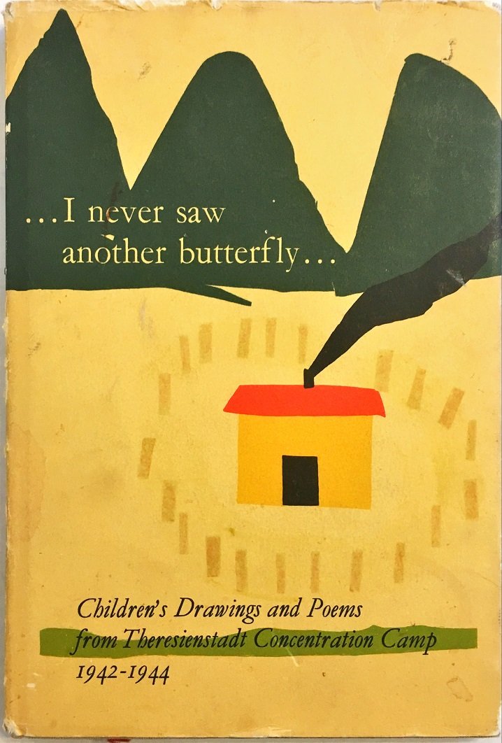 I Never Saw Another Butterfly: Children's Drawings and Poems >From Terezin Concentration Camp, 1942-1944 (Hardcover)
