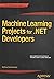 [(Machine Learning Projects for .Net Developers)] [By (author) Mathias Brandewinder] published on (June, 2015)