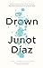 Drown by Junot D?z by Junot Díaz Drown by Junot D?z by Junot Díaz