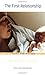 The First Relationship: Infant and Mother by Stern. Daniel N ( 2004 ) Paperback
