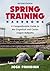 Spring Training Handbook: A Comprehensive Guide to the Grapefruit and Cactus League Ballparks 2 Revised edition by Josh Pahigian (2013) Paperback