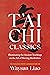 T'ai Chi Classics: Illuminating the Ancient Teachings on the Art of Moving Meditation