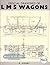 Official Drawings: London, Midland and Scottish Railway Wagons No. 2 by R. J. Essery (1997-03-01)