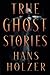 True Ghost Stories by Hans Holzer (2001-08-01)
