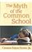 The Myth of the Common School