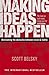 Making Ideas Happen: Overcoming the Obstacles Between Vision and Reality by Scott Belsky (2-Jun-2011) Paperback