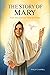 The Story of Mary: From the Dawn of Time to Today