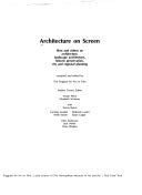 Architecture on Screen: Films and Videos on Architecture, Landscape Architecture, Historic Preservation, City and Regional Planning (Hardcover)